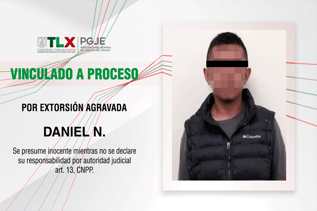 Obtiene PGJE vinculación a proceso contra imputado por extorsión agravada