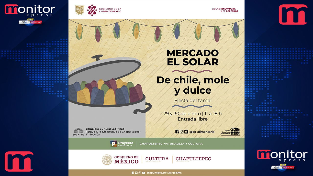 Llega la fiesta del tamal a Los Pinos con “De chile, mole y dulce”