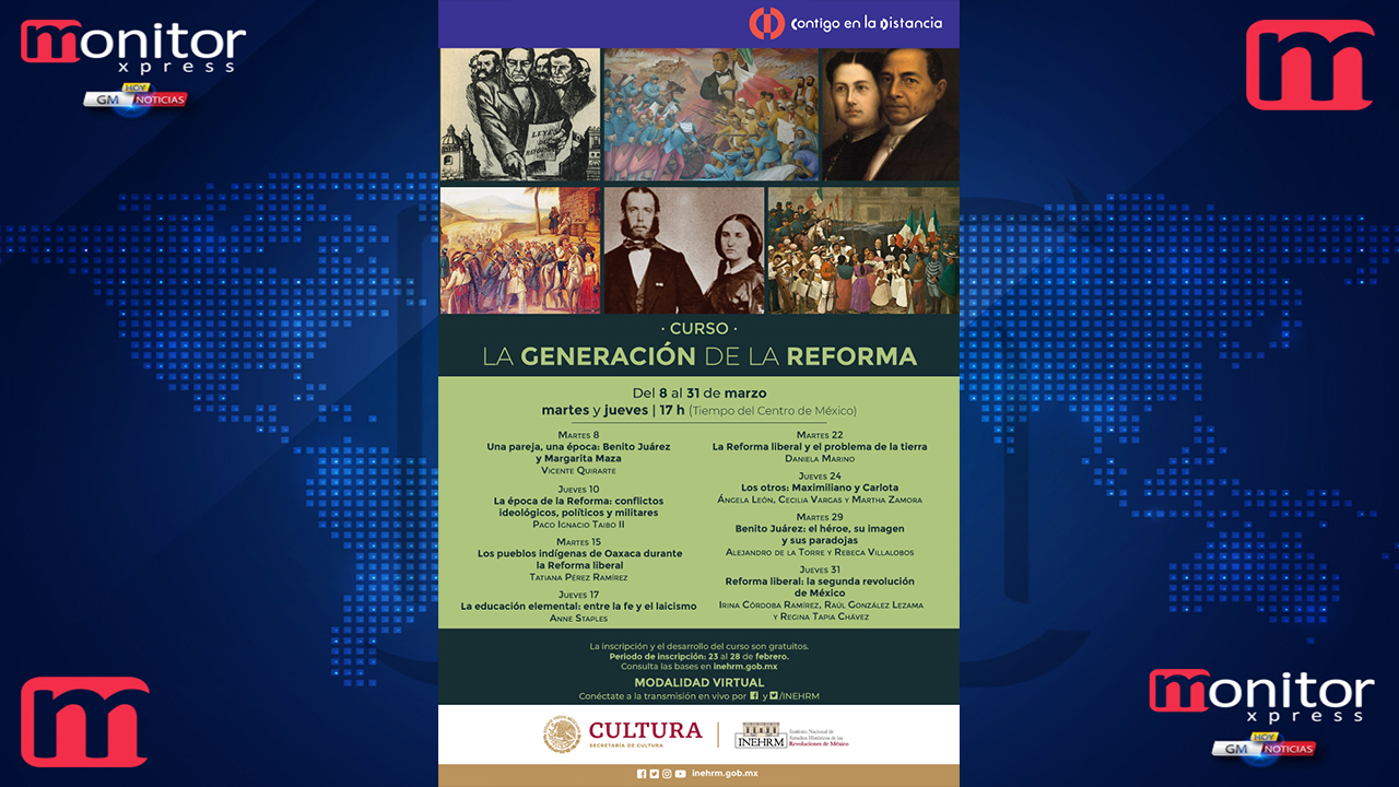 El INEHRM abre curso sobre la generación de la Reforma, la segunda independencia de México