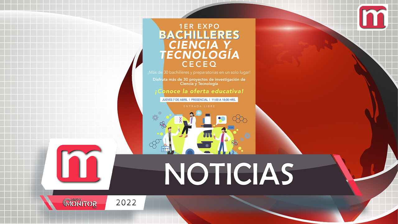 Realizarán primera Expobachilleres Ciencia y Tecnología en CECEQ