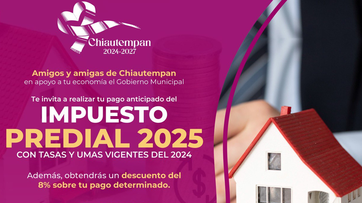 Descuento y Precio de 2024 Ofrece Chiautempan en Pago Anticipado de Predial 2025.