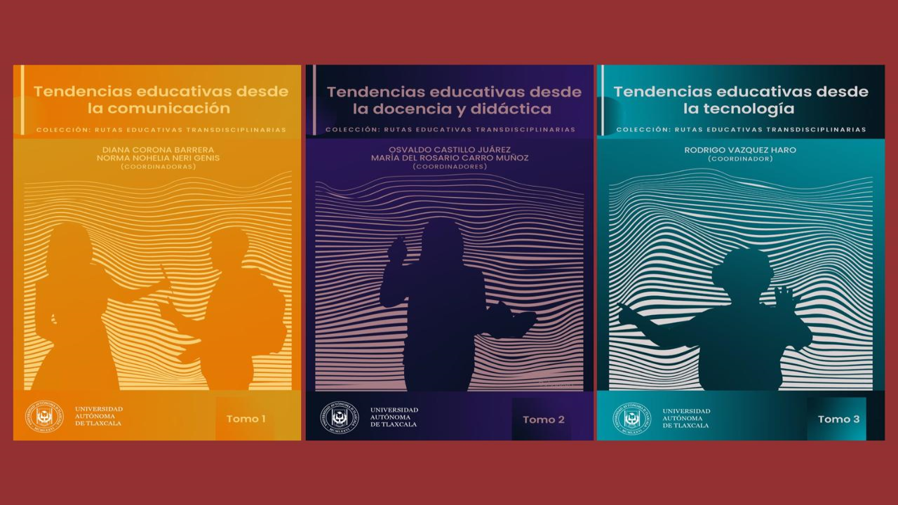 Publica Facultad de Ciencias de la Educación UATx  su colección “Rutas educativas transdisciplinarias”