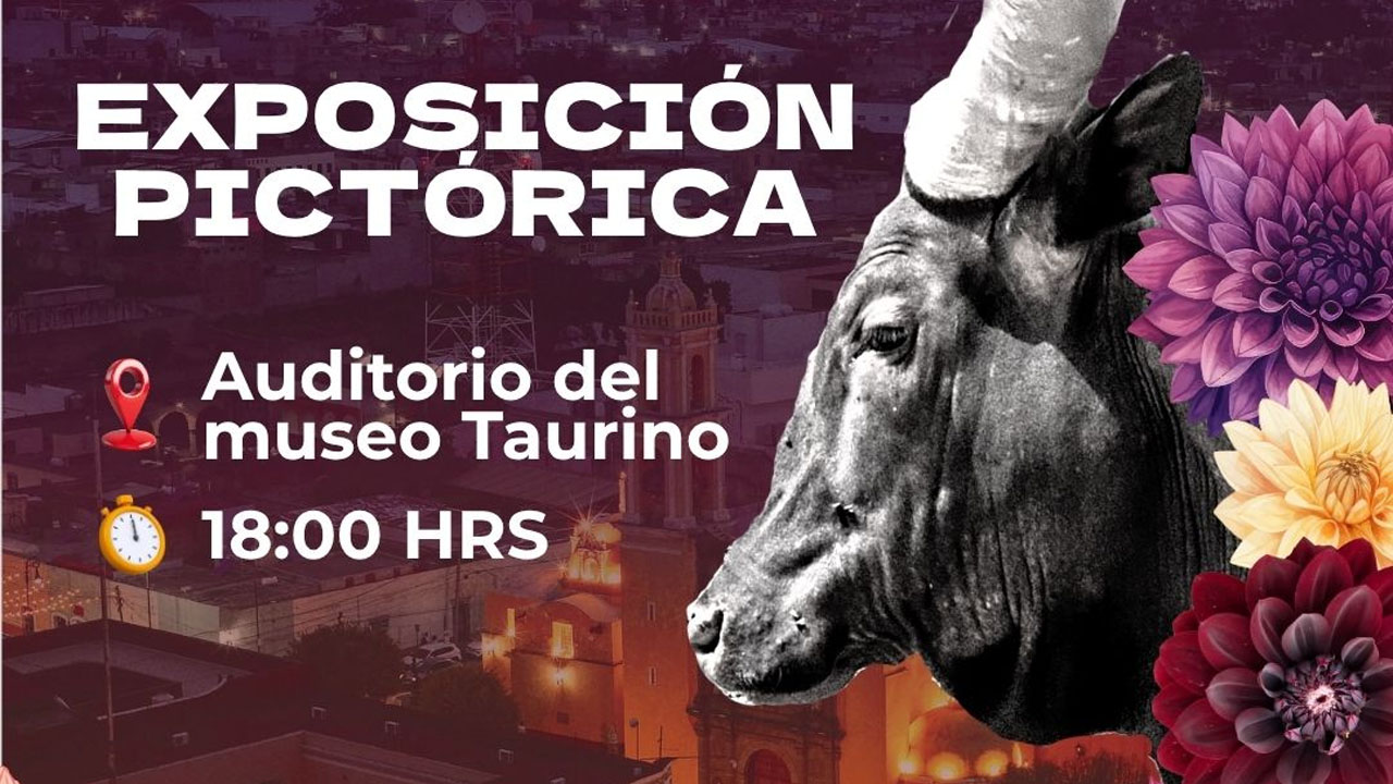 Invitan a la inauguración de exposición pictórica en el Museo Taurino como parte de la Feria Huamantla 2025