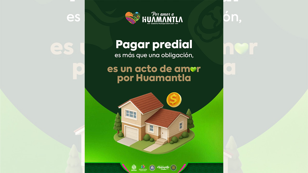 Gobierno Municipal de Huamantla invita a la ciudadanía a pagar su impuesto predial
