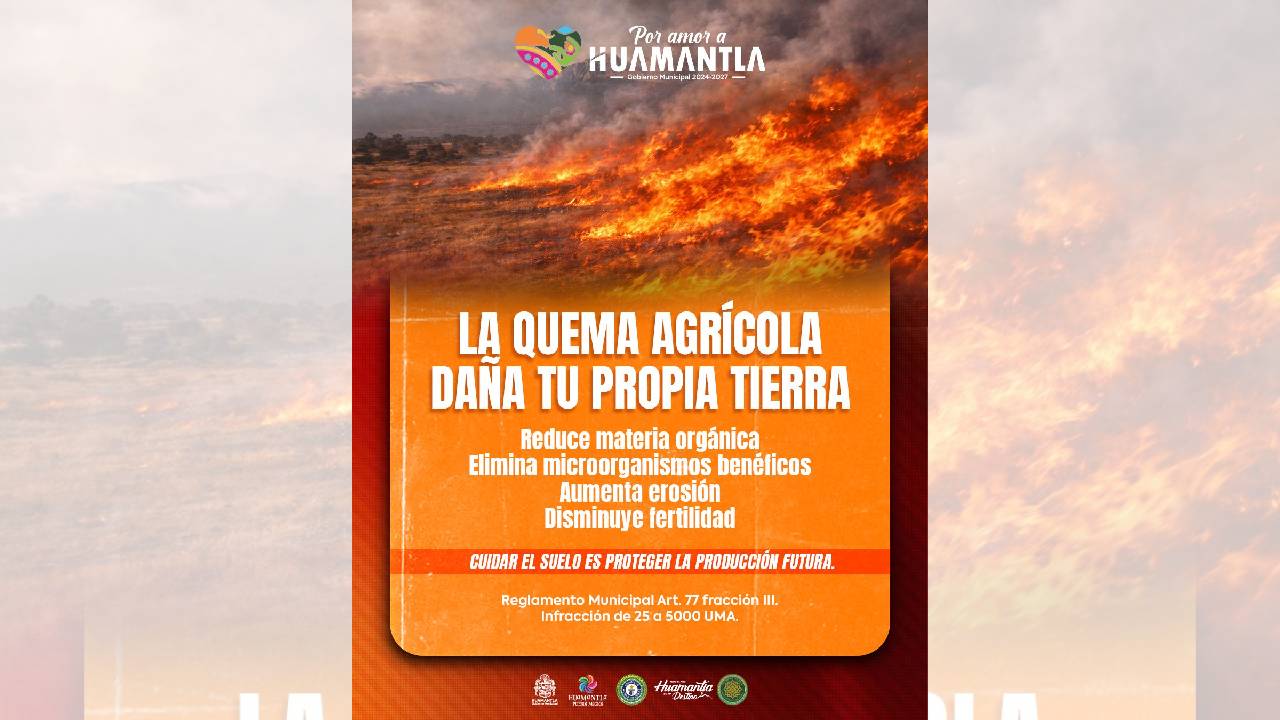 Huamantla Fortalece Campaña de Prevención de Incendios y Llama a Evitar la Quema Agrícola