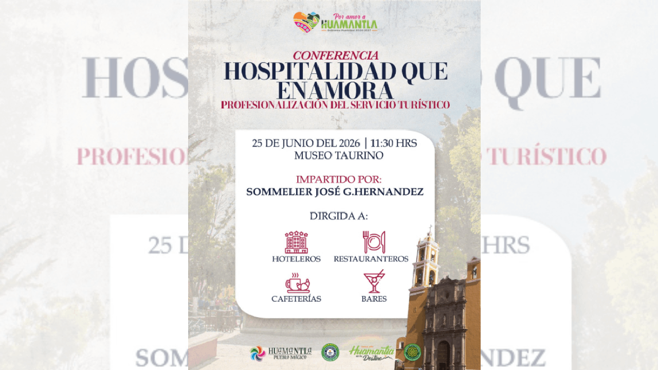 Huamantla impulsa la profesionalización del sector turístico con la conferencia “Hospitalidad que enamora”